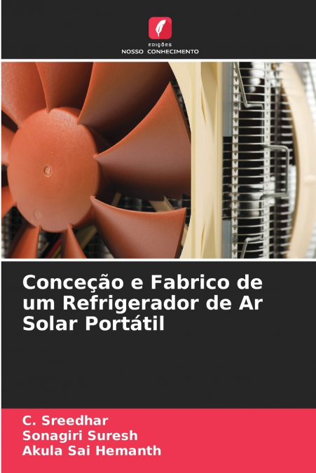 Conceção e Fabrico de um Refrigerador de Ar Solar Portátil
