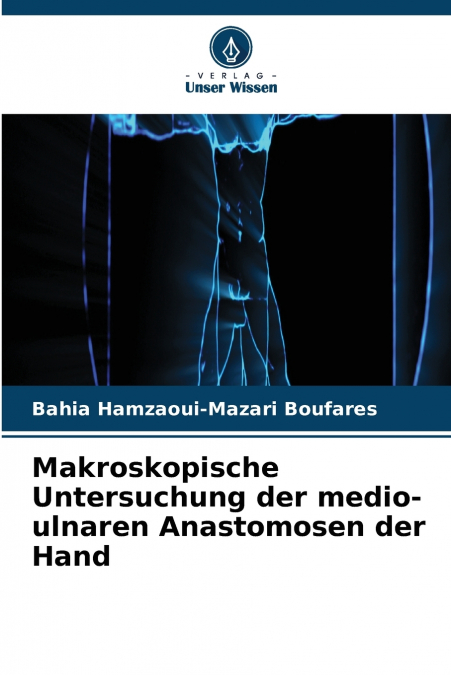 Makroskopische Untersuchung der medio-ulnaren Anastomosen der Hand