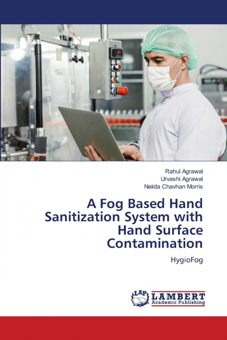 A Fog Based Hand Sanitization System with Hand Surface Contamination