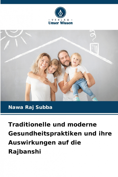 Traditionelle und moderne Gesundheitspraktiken und ihre Auswirkungen auf die Rajbanshi