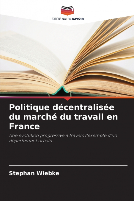 Politique décentralisée du marché du travail en France