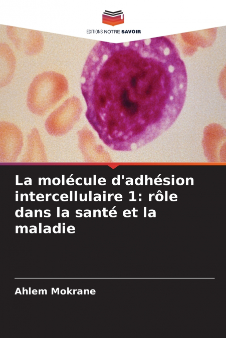 La molécule d’adhésion intercellulaire 1
