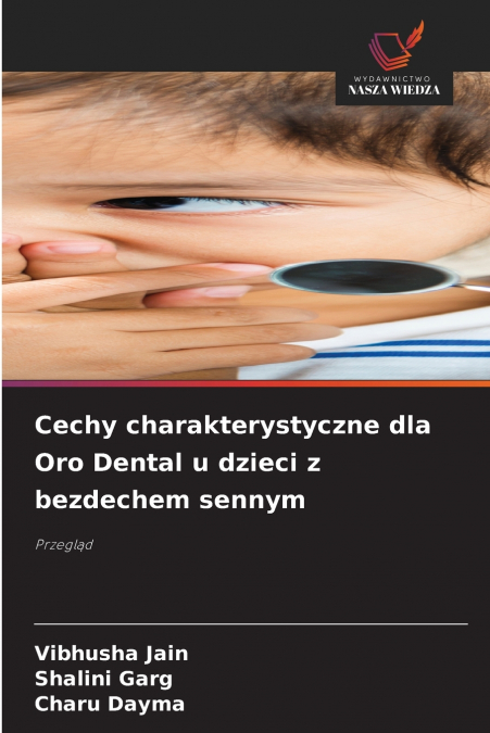 Cechy charakterystyczne dla Oro Dental u dzieci z bezdechem sennym