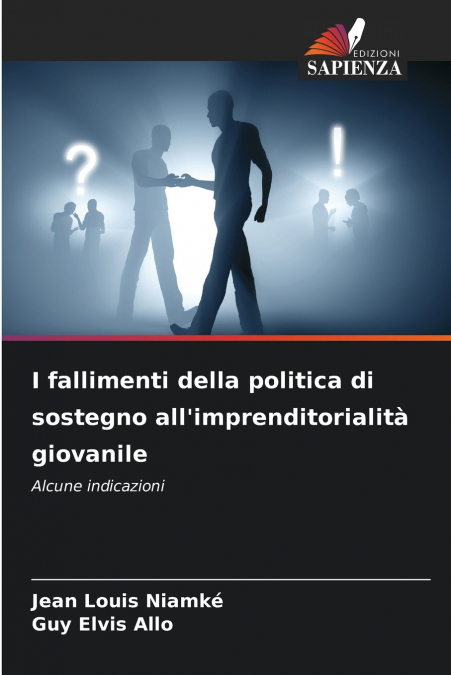 I fallimenti della politica di sostegno all’imprenditorialità giovanile
