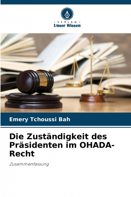 Die Zuständigkeit des Präsidenten im OHADA-Recht