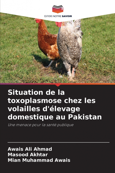 Situation de la toxoplasmose chez les volailles d’élevage domestique au Pakistan