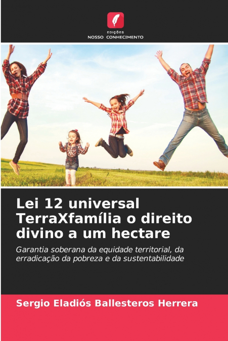 Lei 12 universal TerraXfamília o direito divino a um hectare
