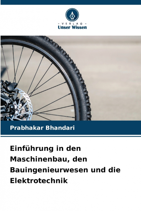 Einführung in den Maschinenbau, den Bauingenieurwesen und die Elektrotechnik