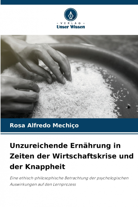 Unzureichende Ernährung in Zeiten der Wirtschaftskrise und der Knappheit