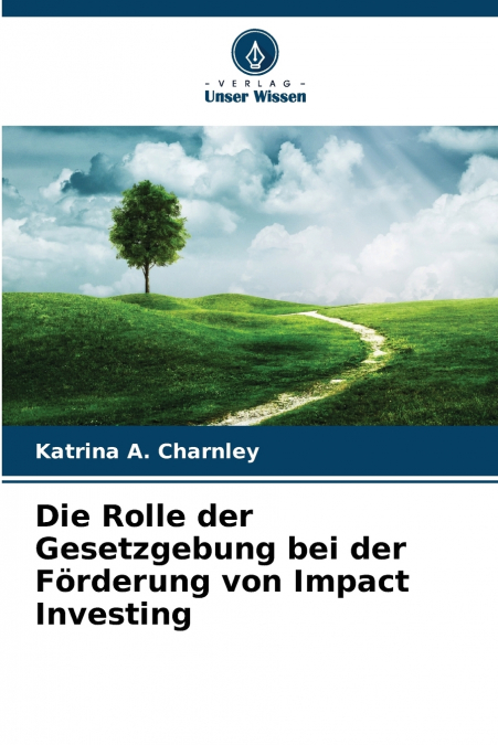 Die Rolle der Gesetzgebung bei der Förderung von Impact Investing