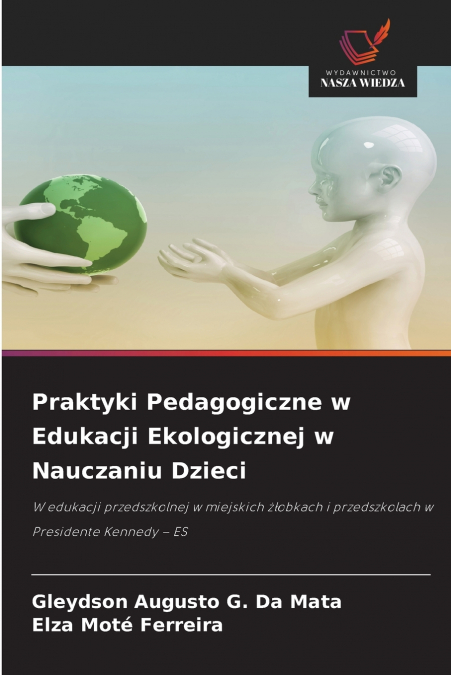 Praktyki Pedagogiczne w Edukacji Ekologicznej w Nauczaniu Dzieci