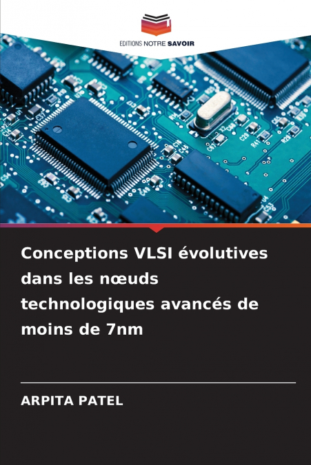 Conceptions VLSI évolutives dans les nœuds technologiques avancés de moins de 7nm