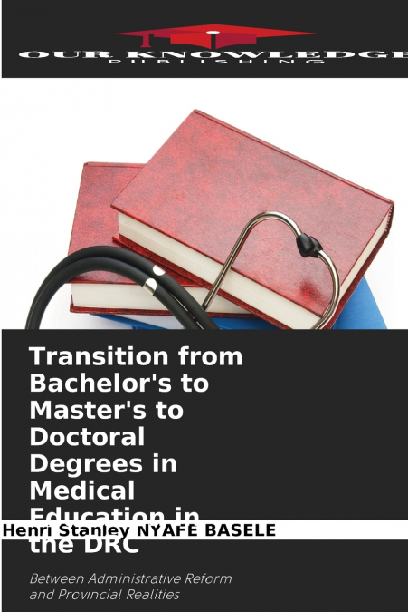 Transition from Bachelor’s to Master’s to Doctoral Degrees in Medical Education in the DRC