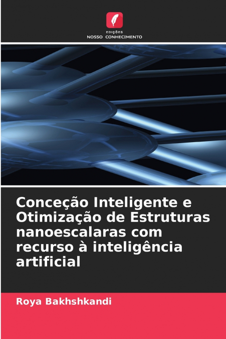 Conceção Inteligente e Otimização de Estruturas nanoescalaras com recurso à inteligência artificial
