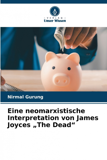 Eine neomarxistische Interpretation von James Joyces „The Dead'