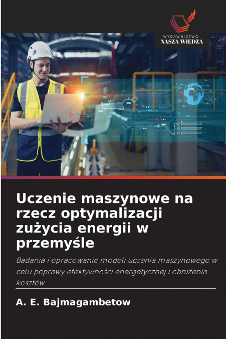 Uczenie maszynowe na rzecz optymalizacji zużycia energii w przemyśle