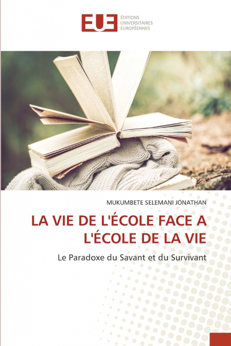 LA VIE DE L’ÉCOLE FACE A L’ÉCOLE DE LA VIE
