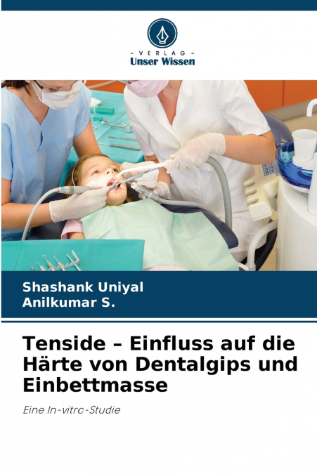 Tenside - Einfluss auf die Härte von Dentalgips und Einbettmasse