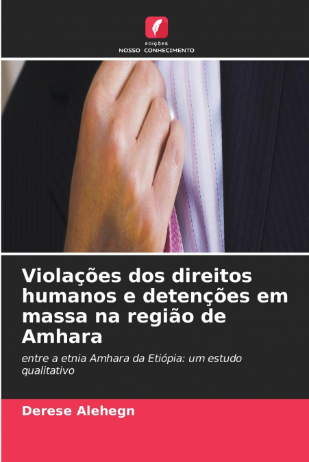 Violações dos direitos humanos e detenções em massa na região de Amhara