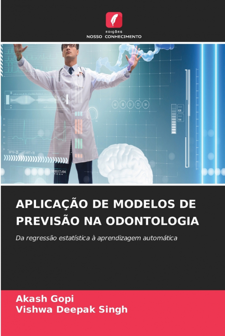 APLICAÇÃO DE MODELOS DE PREVISÃO NA ODONTOLOGIA