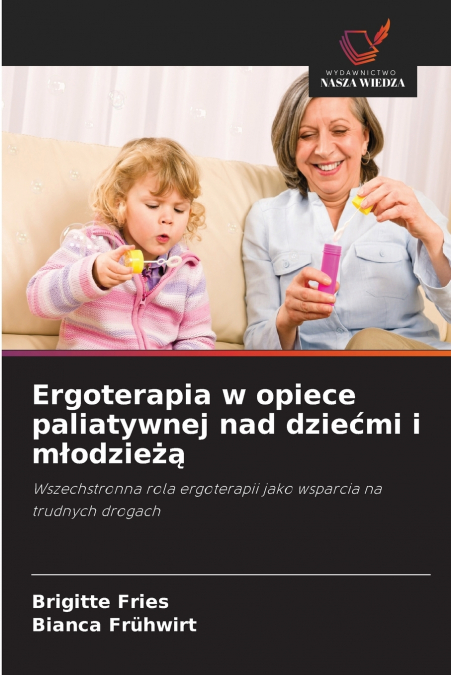 Ergoterapia w opiece paliatywnej nad dziećmi i młodzieżą