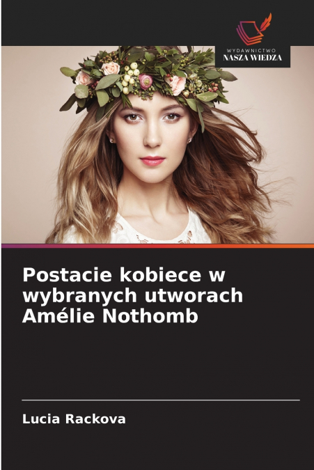 Postacie kobiece w wybranych utworach Amélie Nothomb