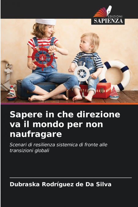 Sapere in che direzione va il mondo per non naufragare