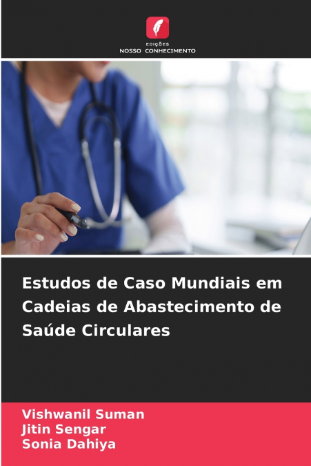 Estudos de Caso Mundiais em Cadeias de Abastecimento de Saúde Circulares