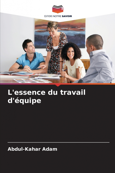L’essence du travail d’équipe
