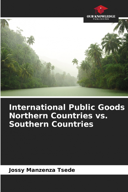 International Public Goods Northern Countries vs. Southern Countries