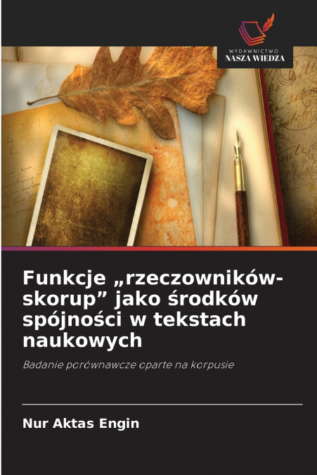 Funkcje „rzeczowników-skorup' jako środków spójności w tekstach naukowych