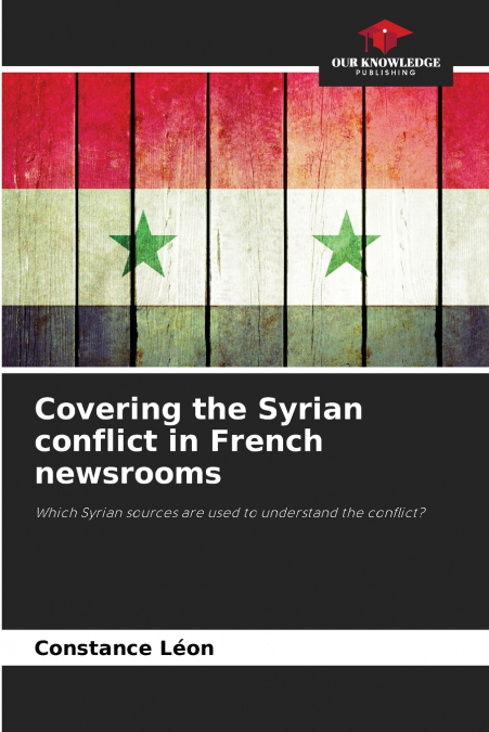 Covering the Syrian conflict in French newsrooms