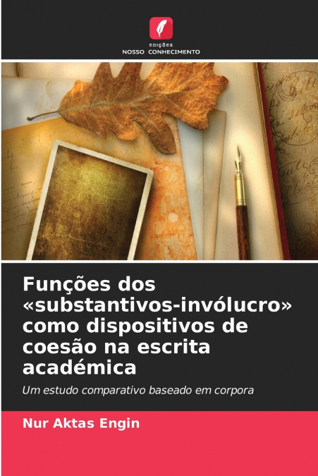Funções dos substantivos-invólucro como dispositivos de coesão na escrita académica