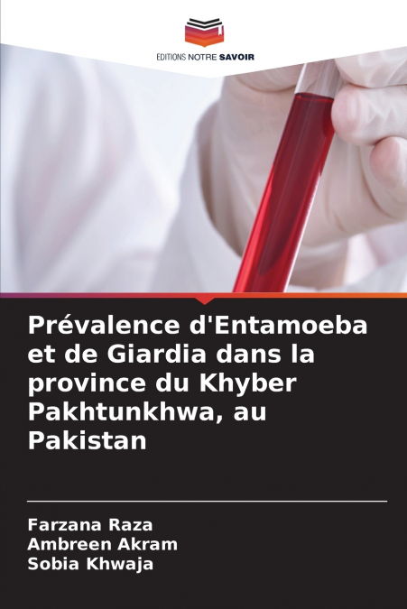 Prévalence d’Entamoeba et de Giardia dans la province du Khyber Pakhtunkhwa, au Pakistan