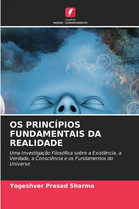 OS PRINCÍPIOS FUNDAMENTAIS DA REALIDADE