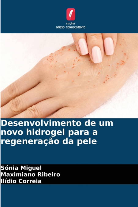 Desenvolvimento de um novo hidrogel para a regeneração da pele