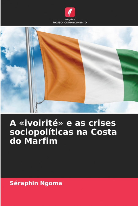 A ivoirité e as crises sociopolíticas na Costa do Marfim