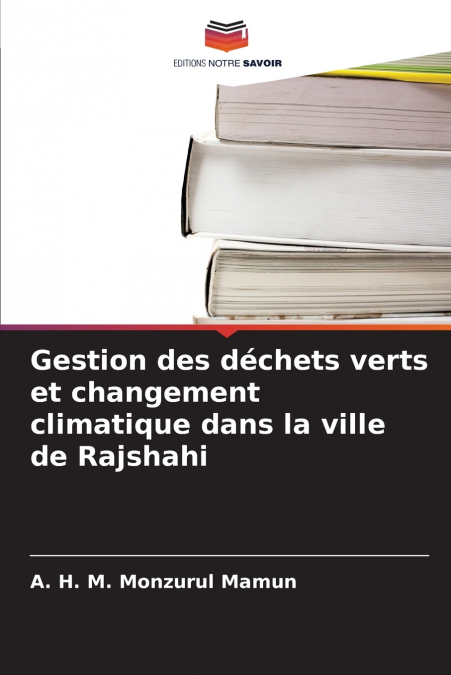 Gestion des déchets verts et changement climatique dans la ville de Rajshahi