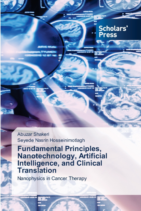 Fundamental Principles, Nanotechnology, Artificial Intelligence, and Clinical Translation