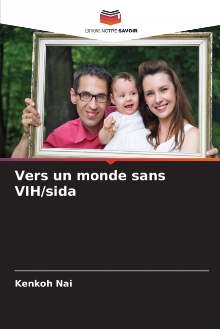 Vers un monde sans VIH/sida