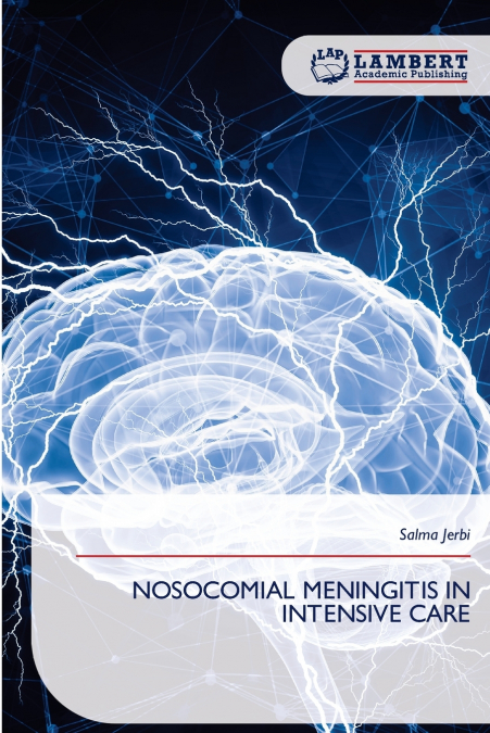 NOSOCOMIAL MENINGITIS IN INTENSIVE CARE