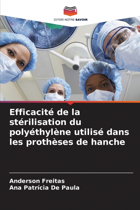 Efficacité de la stérilisation du polyéthylène utilisé dans les prothèses de hanche