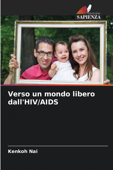 Verso un mondo libero dall’HIV/AIDS