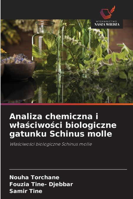 Analiza chemiczna i właściwości biologiczne gatunku Schinus molle