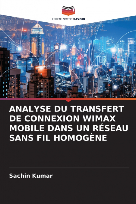 ANALYSE DU TRANSFERT DE CONNEXION WIMAX MOBILE DANS UN RÉSEAU SANS FIL HOMOGÈNE