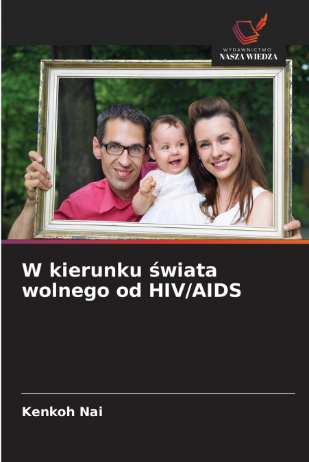 W kierunku świata wolnego od HIV/AIDS