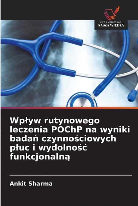 Wpływ rutynowego leczenia POChP na wyniki badań czynnościowych płuc i wydolność funkcjonalną