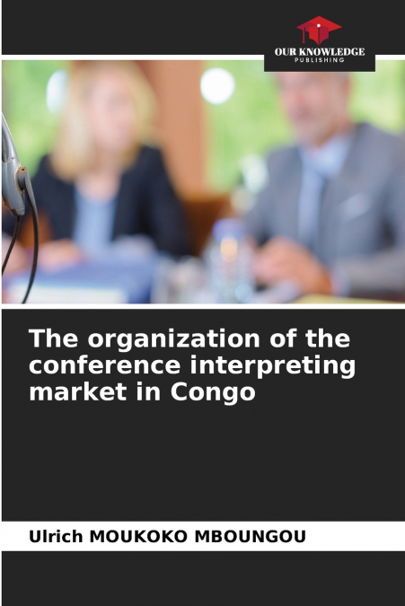 The organization of the conference interpreting market in Congo