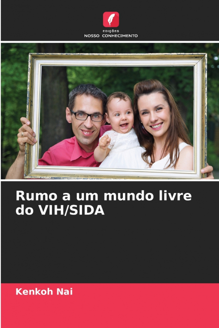 Rumo a um mundo livre do VIH/SIDA
