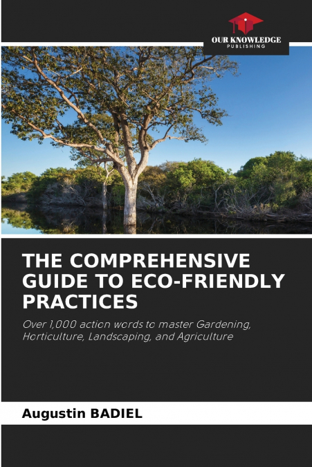 THE COMPREHENSIVE GUIDE TO ECO-FRIENDLY PRACTICES
